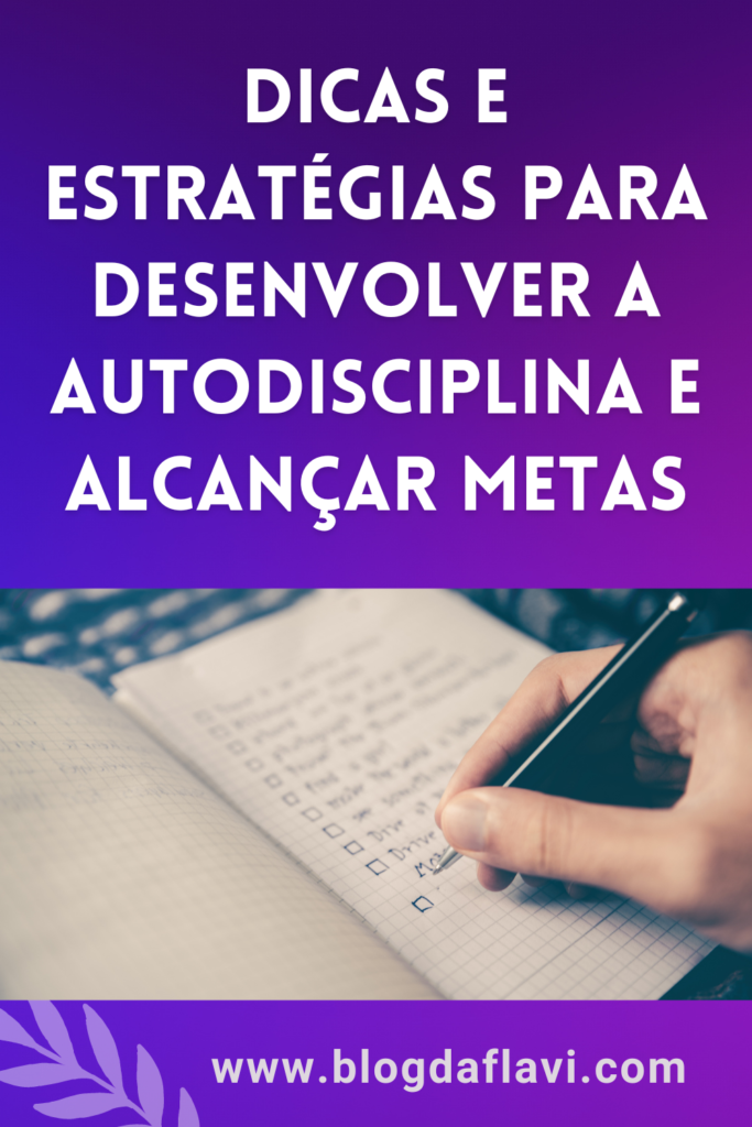 Dicas E Estrat Gias Para Desenvolver A Autodisciplina E Alcan Ar Metas