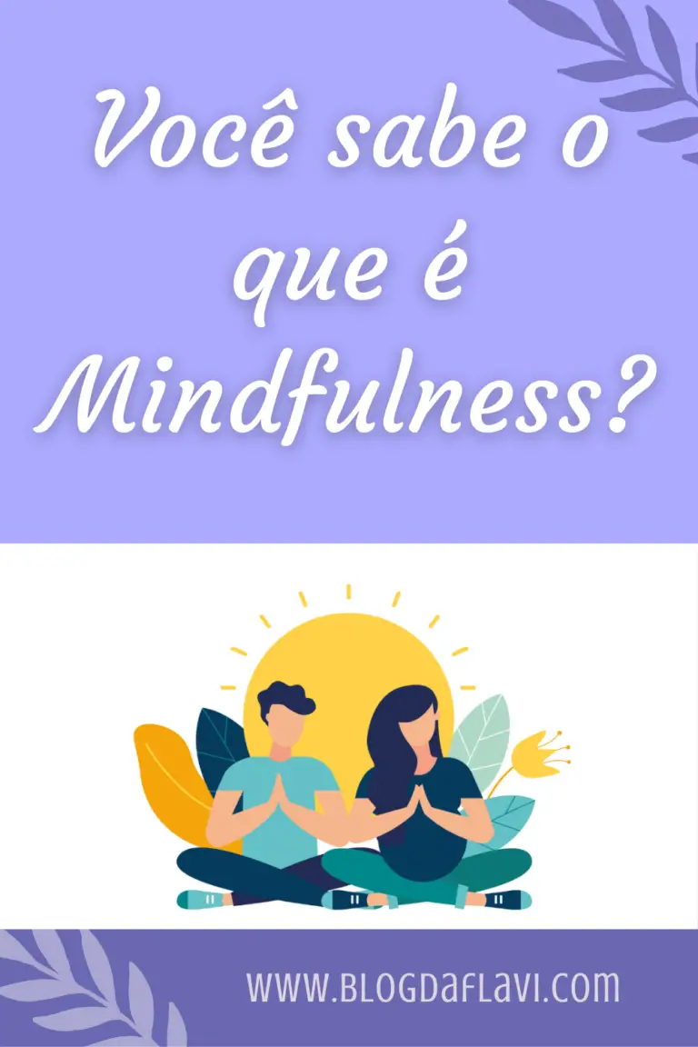 Você Sabe O Que é Mindfulness? – ESTAMOS DE MUDANÇA!